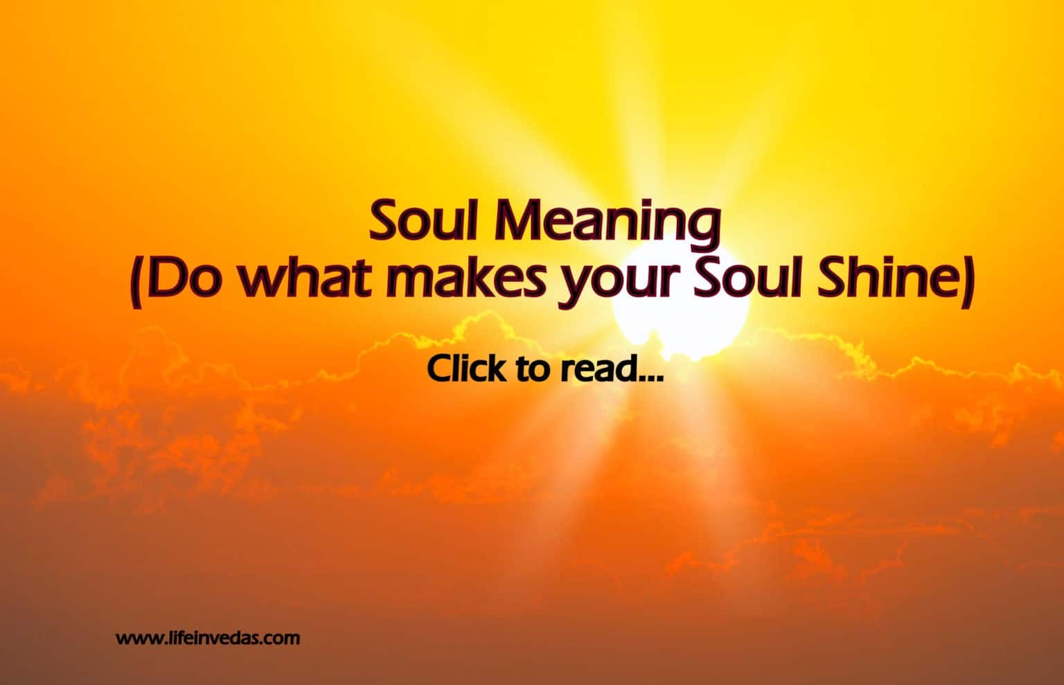 Soul Meaning (Do what makes your Soul Shine) - lifeinvedas