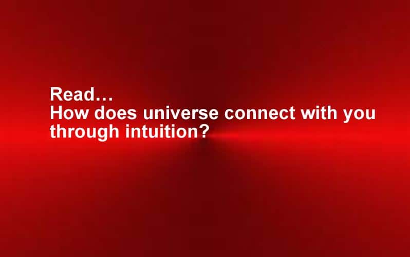 11 Signs From Universe How Does Universe Connect With You Lifeinvedas